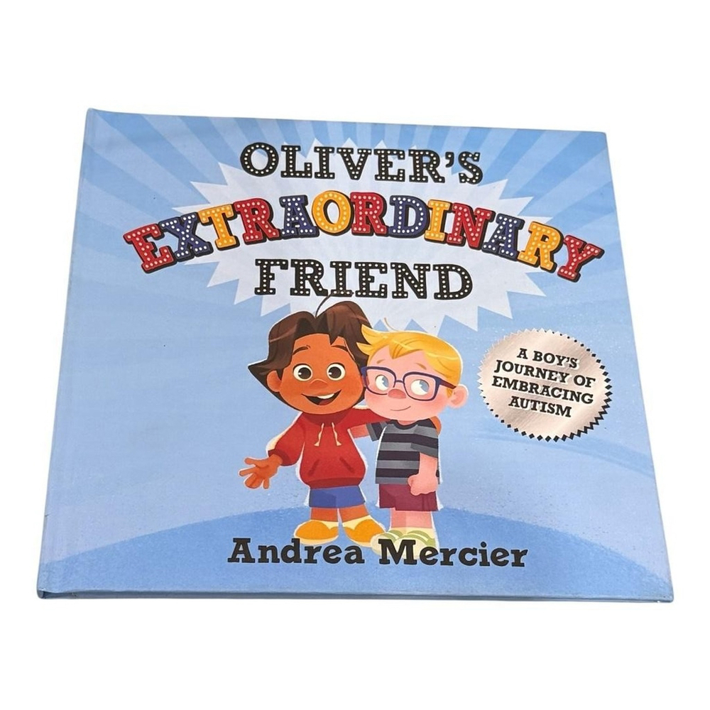 Oliver's Extraordinary Friend Andrea Mercier Autism Awareness Kids Hardcover Boo